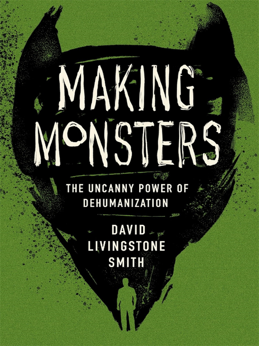 Title details for Making Monsters by David Livingstone Smith - Available